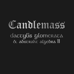 CANDLEMASS - Dactylis Glomerata & Abstrakt Algebra II 2CD