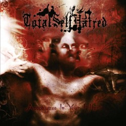 TOTALSELFHATRED - Apocalypse In Your Heart CD