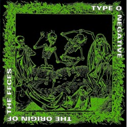 TYPE O NEGATIVE - The Origin Of The Feces CD