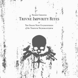 NECROS CHRISTOS - Trivne Impvrity Rites Or The Grand Nine Cvltmysteries...