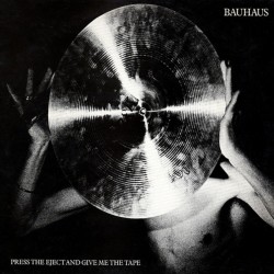 BAUHAUS - Press The Eject And Give Me The Tape CD