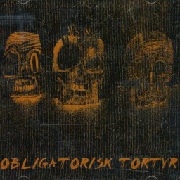 OBLIGATORISK TORTYR - Obligatorisk Tortyr CD